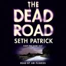 Dead Road: A Novel, Seth Patrick