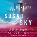 Beneath the Sugar Sky Audiobook