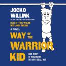 Way of the Warrior Kid: From Wimpy to Warrior the Navy SEAL Way Audiobook
