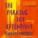 Parking Lot Attendant: A Novel, Nafkote Tamirat