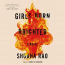 Girls Burn Brighter: A Novel Audiobook