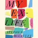 My Ex-Life: A Novel Audiobook