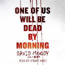 One of Us Will Be Dead by Morning Audiobook