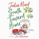 South Toward Home: Adventures and Misadventures in My Native Land Audiobook