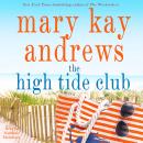 High Tide Club: A Novel, Mary Kay Andrews