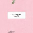 Cover of Severance: A Novel