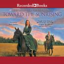 Toward the Sunrising, Lynn Morris, Gilbert Morris