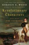 Revolutionary Characters: What Made the Founders Different Audiobook