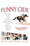 Funny Cide: How a Horse, a Trainer, a Jockey, and a Bunch of High School Buddies Took on the Shieks  Audiobook