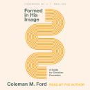 Formed in His Image: A Guide for Christian Formation Audiobook