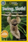 Swing, Sloth!: Explore the Rain Forest, Susan B. Neuman