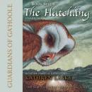 Guardians of Ga'Hoole, Book Seven: The Hatchling Audiobook