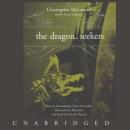 The Dragon Seekers: How an Extraordinary Circle of Fossilists Discovered the Dinosaurs and Paved the Audiobook