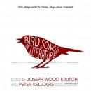 Bird Songs in Literature: Bird Songs and the Poems They Have Inspired, Peter Kellogg, Joseph Wood Krutch