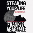 Stealing Your Life: The Ultimate Identity Theft Prevention Plan Audiobook