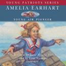 Amelia Earhart: Young Air Pioneer Audiobook