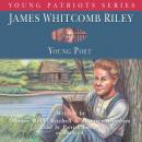 James Whitcomb Riley: Young Poet Audiobook