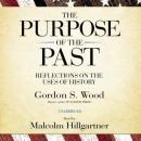 The Purpose of the Past: Reflections on the Uses of History Audiobook