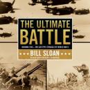 The Ultimate Battle: Okinawa 1945-The Last Epic Struggle of World War II      Audiobook