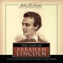 The Case of Abraham Lincoln Audiobook