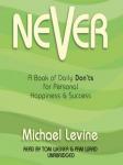 Never: A Book of Daily Don'ts for Personal Happiness and Success Audiobook