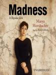 Madness: A Bipolar life Audiobook