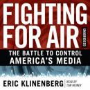 Fighting for Air: The Battle to Control America's Media Audiobook
