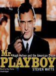 Mr. Playboy: Hugh Hefner and the American Dream Audiobook