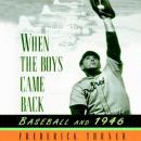When The Boys Came Back: Baseball and 1946 Audiobook