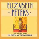 The Deeds of the Disturber: An Amelia Peabody Mystery Audiobook