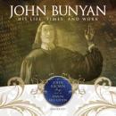 John Bunyan: His Life, Times, and Work, John Brown