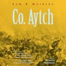 Co. Aytch: The Classic Memoir of the Civil War by a Confederate Soldier Audiobook
