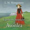 Further Chronicles of Avonlea Audiobook