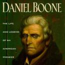Daniel Boone: The Life and Legend of an American Pioneer Audiobook