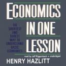 Economics in One Lesson: The Shortest and Surest Way to Understand Basic Economics, Henry Hazlitt