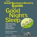 Small Business Owner’s Guide to a Good Night’s Sleep: Preventing and Solving Chronic and Costly Problems, Debra Koontz Traverso