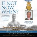 If Not Now, When?: Duty and Sacrifice in America's Time of Need Audiobook