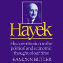Hayek: His Contribution to the Political and Economic Thought of Our Time, Eamonn Butler