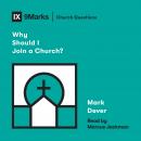 Why Should I Join a Church? Audiobook