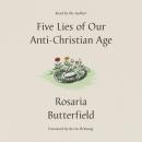 Five Lies of Our Anti-Christian Age Audiobook