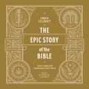 The Epic Story of the Bible: How to Read and Understand God's Word Audiobook