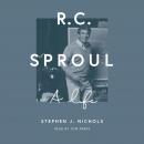R. C. Sproul: A Life, Stephen J. Nichols