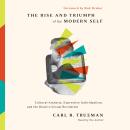The Rise and Triumph of the Modern Self: Cultural Amnesia, Expressive Individualism, and the Road to Audiobook