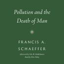 Pollution and the Death of Man Audiobook