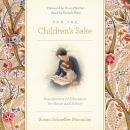 For the Children's Sake: Foundations of Education for Home and School Audiobook