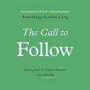 The Call to Follow: Hearing Jesus in a Culture Obsessed with Leadership Audiobook