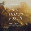 God Shines Forth: How the Nature of God Shapes and Drives the Mission of the Church Audiobook
