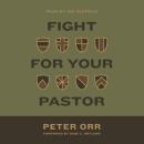 Fight for Your Pastor Audiobook