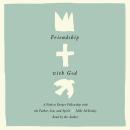 Friendship with God: A Path to Deeper Fellowship with the Father, Son, and Spirit Audiobook