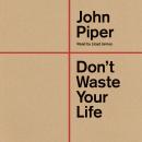 Don't Waste Your Life Audiobook